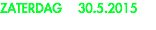 ZATERDAG 30.5.2015
